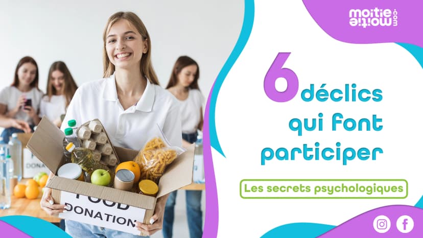 6 leviers psychologiques qui donnent envie aux gens de participer à votre collecte